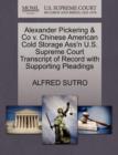 Alexander Pickering & Co V. Chinese American Cold Storage Ass'n U.S. Supreme Court Transcript of Record with Supporting Pleadings - Book