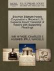 Bowman Biltmore Hotels Corporation V. Roberts U.S. Supreme Court Transcript of Record with Supporting Pleadings - Book