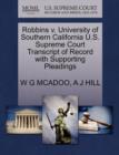 Robbins V. University of Southern California U.S. Supreme Court Transcript of Record with Supporting Pleadings - Book