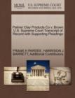 Palmer Clay Products Co V. Brown U.S. Supreme Court Transcript of Record with Supporting Pleadings - Book