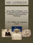 Sioux Tribe of Indians V. U S U.S. Supreme Court Transcript of Record with Supporting Pleadings - Book