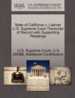 State of California V. Latimer U.S. Supreme Court Transcript of Record with Supporting Pleadings - Book