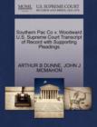 Southern Pac Co V. Woodward U.S. Supreme Court Transcript of Record with Supporting Pleadings - Book