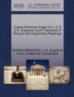 Cuban-American Sugar Co V. U S U.S. Supreme Court Transcript of Record with Supporting Pleadings - Book