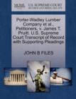 Porter-Wadley Lumber Company Et Al., Petitioners, V. James T. Pruitt. U.S. Supreme Court Transcript of Record with Supporting Pleadings - Book