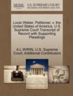 Louis Weber, Petitioner, V. the United States of America. U.S. Supreme Court Transcript of Record with Supporting Pleadings - Book