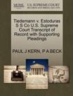 Tiedemann V. Estoduras S S Co U.S. Supreme Court Transcript of Record with Supporting Pleadings - Book