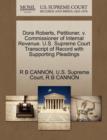 Dora Roberts, Petitioner, V. Commissioner of Internal Revenue. U.S. Supreme Court Transcript of Record with Supporting Pleadings - Book