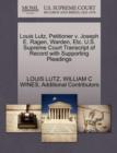 Louis Lutz, Petitioner V. Joseph E. Ragen, Warden, Etc. U.S. Supreme Court Transcript of Record with Supporting Pleadings - Book