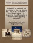 Lawrence M. Williams, as Liquidator of Sterling Sugars, Inc., Etc., et al., Petitioners, V. the United States. U.S. Supreme Court Transcript of Record with Supporting Pleadings - Book