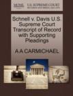 Schnell V. Davis U.S. Supreme Court Transcript of Record with Supporting Pleadings - Book