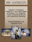 George F. Croessant, Petitioner, V. the United States of America. U.S. Supreme Court Transcript of Record with Supporting Pleadings - Book