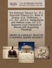The American Tobacco Co., R.J. Reynolds Tobacco Co., Bank of Greece, et al., Petitioners, V. J.C., N.C. and A.C. Hadjipateras and Hellenic Lines, Ltd. U.S. Supreme Court Transcript of Record with Supp - Book