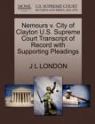 Nemours V. City of Clayton U.S. Supreme Court Transcript of Record with Supporting Pleadings - Book