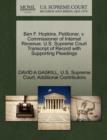 Ben F. Hopkins, Petitioner, V. Commissioner of Internal Revenue. U.S. Supreme Court Transcript of Record with Supporting Pleadings - Book