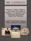 Morrison T. Wade, Petitioner, V. the People of the State of Michigan. U.S. Supreme Court Transcript of Record with Supporting Pleadings - Book
