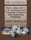Reid V. State of N C U.S. Supreme Court Transcript of Record with Supporting Pleadings - Book