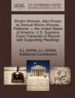 Shulim Wixman, Also Known as Samuel Morris Wixman, Petitioner, V. the United States of America. U.S. Supreme Court Transcript of Record with Supporting Pleadings - Book