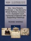 Mrs. Vera Roberts, Petitioner, V. the Memphis Street Railway Company. U.S. Supreme Court Transcript of Record with Supporting Pleadings - Book