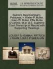 Builders Trust Company, Petitioner, V. Walter P. Butler, Helen W. Butler, Effie Butler O'Connor, et al. U.S. Supreme Court Transcript of Record with Supporting Pleadings - Book
