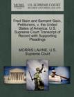 Fred Stein and Bernard Stein, Petitioners, V. the United States of America. U.S. Supreme Court Transcript of Record with Supporting Pleadings - Book