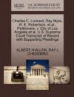 Charles C. Lockard, Ray Myre, W. E. Robertson, et al., Petitioners, V. City of Los Angeles et al. U.S. Supreme Court Transcript of Record with Supporting Pleadings - Book