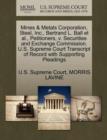 Mines & Metals Corporation, Steel, Inc., Bertrand L. Ball et al., Petitioners, V. Securities and Exchange Commission. U.S. Supreme Court Transcript of Record with Supporting Pleadings - Book