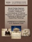 Muriel Dodge Neeman (Formerly Muriel Dodge Conklin), Petitioner, V. Commissioner of Internal Revenue. U.S. Supreme Court Transcript of Record with Supporting Pleadings - Book