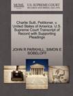 Charlie Sulli, Petitioner, V. United States of America. U.S. Supreme Court Transcript of Record with Supporting Pleadings - Book