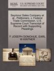 Seymour Sales Company et al., Petitioners, V. Federal Trade Commission. U.S. Supreme Court Transcript of Record with Supporting Pleadings - Book