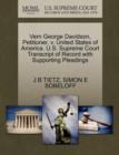 Vern George Davidson, Petitioner, V. United States of America. U.S. Supreme Court Transcript of Record with Supporting Pleadings - Book