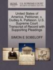 United States of America, Petitioner, V. Dudley A. Patteson. U.S. Supreme Court Transcript of Record with Supporting Pleadings - Book