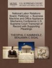 National Labor Relations Board, Petitioner, V. Business Machine and Office Appliance Mechanics Conference U.S. Supreme Court Transcript of Record with Supporting Pleadings - Book