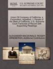 Union Oil Company of California, a Corporation, Appellant, V. People of the State of California. U.S. Supreme Court Transcript of Record with Supporting Pleadings - Book