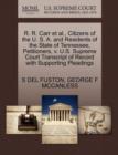 R. R. Carr et al., Citizens of the U. S. A. and Residents of the State of Tennessee, Petitioners, V. U.S. Supreme Court Transcript of Record with Supporting Pleadings - Book