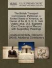 The British Transport Commission, Petitioner, V. United States of America, as Owner of the U. S. N. S. Haiti Victory, et al. U.S. Supreme Court Transcript of Record with Supporting Pleadings - Book