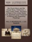 Ma Chuck Moon and Ma Chuck Woon, Petitioners, V. John Foster Dulles, Secretary of State of the United States U.S. Supreme Court Transcript of Record with Supporting Pleadings - Book