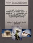Othello Washington, Petitioner, V. United States of America. U.S. Supreme Court Transcript of Record with Supporting Pleadings - Book