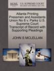 Atlanta Printing Pressmen and Assistants Union No 8 V. Parks U.S. Supreme Court Transcript of Record with Supporting Pleadings - Book