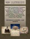 Donovan Construction Company and James Construction Company, a Joint Venture, Doing Business as Donovan-James Company, Petitioner, V. the United States. U.S. Supreme Court Transcript of Record with Su - Book