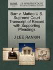 Barr V. Matteo U.S. Supreme Court Transcript of Record with Supporting Pleadings - Book