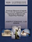 American Bitumuls & Asphalt Co V. U S U.S. Supreme Court Transcript of Record with Supporting Pleadings - Book
