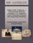 William Kelly, Petitioner, V. Pennsylvania Railroad Company. U.S. Supreme Court Transcript of Record with Supporting Pleadings - Book