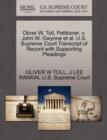 Oliver W. Toll, Petitioner, V. John W. Gwynne et al. U.S. Supreme Court Transcript of Record with Supporting Pleadings - Book