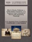 Billy G. Woody, Petitioner, V. United States of America. U.S. Supreme Court Transcript of Record with Supporting Pleadings - Book
