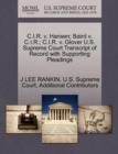 C.I.R. V. Hansen; Baird V. C.I.R.; C.I.R. V. Glover U.S. Supreme Court Transcript of Record with Supporting Pleadings - Book