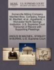 Somerville Milling Company MacNeil Bros. Company, Angus M. MacNeil, et al., Appellants, V. Worcester North Savings Institution. U.S. Supreme Court Transcript of Record with Supporting Pleadings - Book