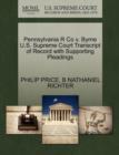 Pennsylvania R Co V. Byrne U.S. Supreme Court Transcript of Record with Supporting Pleadings - Book