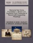 Memorial Nat Home Foundation V. Brown U.S. Supreme Court Transcript of Record with Supporting Pleadings - Book