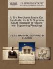 U S V. Merchants Matrix Cut Syndicate, Inc U.S. Supreme Court Transcript of Record with Supporting Pleadings - Book